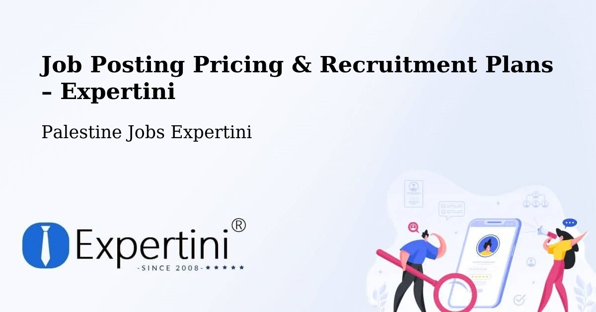 Job Posting Pricing & Recruitment Plans – Dayr Al Balaḥ - Dayr Al Balaḥ, Palestine Jobs Expertini